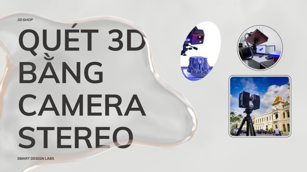 QUÉT 3D BẰNG CAMERA STEREO